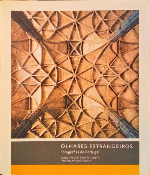 OLHARES ESTRANGEIROS, FOTOGRAFIAS DE PORTUGAL.