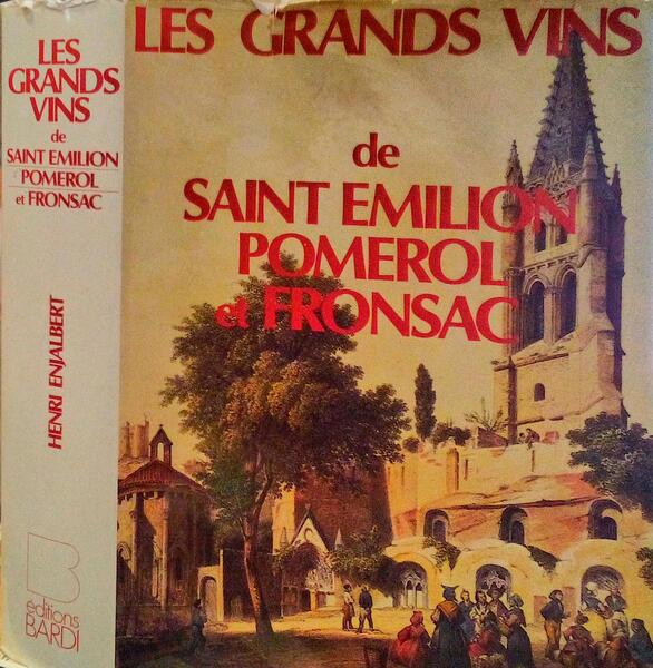 LES GRANDS VINS DE SAINT-EMILION POMEROL ET FRONSAC.