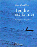TENDRE EST LA MER.