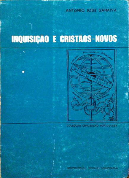 INQUISIÃ‡ÃƒO E CRISTÃƒOS-NOVOS. [3.Âª EDIÃ‡ÃƒO]