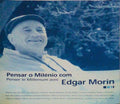 PENSAR O MILÃ‰NIO COM EDGAR MORIN.