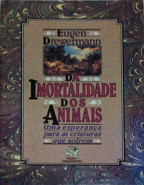 DA IMORTALIDADE DOS ANIMAIS. UMA ESPERANÃ‡A PARA AS CRIATURAS QUE SOFREM.