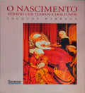 O NASCIMENTO ATRAVÃ‰S DOS TEMPOS E DOS POVOS.