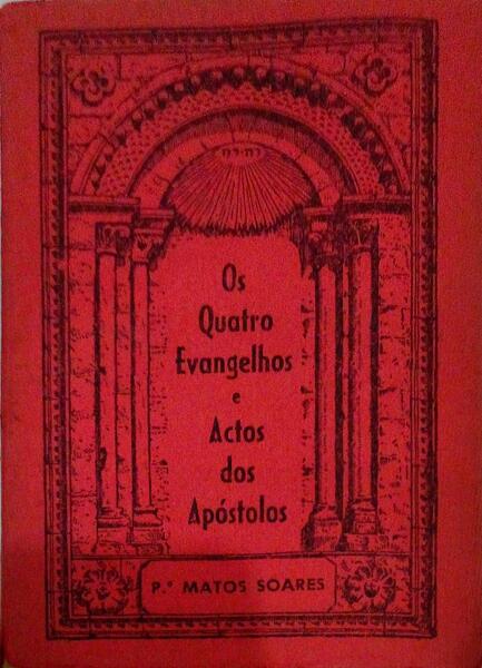 QUATRO (OS) EVANGELHOS E ACTOS DOS APÃ“STOLOS.