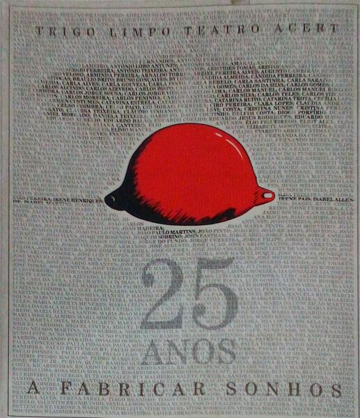 TRIGO LIMPO TEATRO ACERT. 25 ANOS A FABRICAR SONHOS.