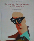FIGURAS, FIGURANTES E FIGURÃ•ES.