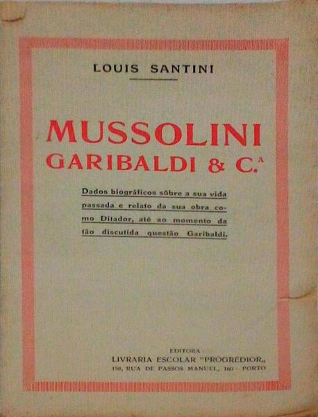 MUSSOLINI, GARIBALDI & COMPANHIA.