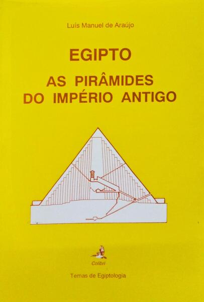 EGIPTO, AS PIRÃ‚MIDES DO IMPÃ‰RIO ANTIGO.