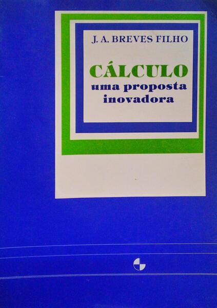 CÃLCULO, UMA PROPOSTA INOVADORA.