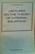LECTURES ON THE THEORY OF INTEGRAL EQUATIONS.