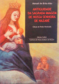 ANTIGUIDADE DA SAGRADA IMAGEM DE NOSSA SENHORA DE NAZARÃ‰.