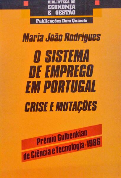 O SISTEMA DE EMPREGO EM PORTUGAL, CRISE E MUTAÃ‡Ã•ES. [1.Âª EDIÃ‡ÃƒO]