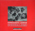 FERNANDO LEMOS E O SURREALISMO.