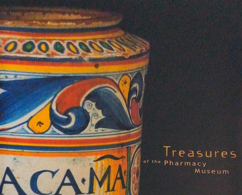 TREASURES OF THE PHARMACY MUSEUM.