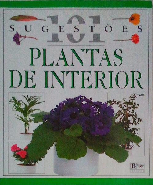 CENTO E UMA SUGESTÃ•ES. PLANTAS DE INTERIOR.