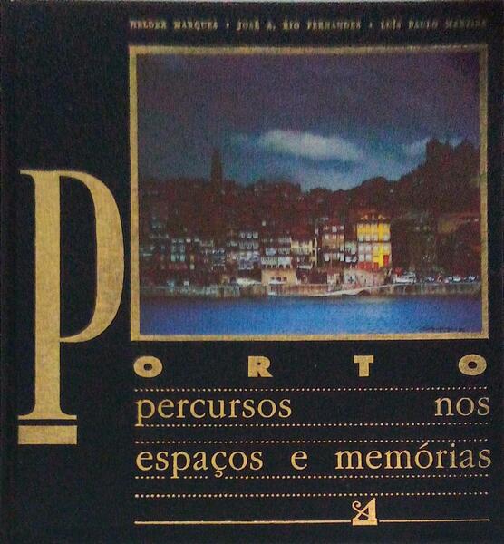 PORTO PERCURSOS NOS ESPAÃ‡OS E MEMÃ“RIAS.
