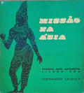 MISSÃƒO NA ÃSIA. [2.Âª EDIÃ‡ÃƒO - DEDICATÃ“RIA AUTOR]