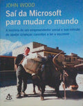 SAÃ DA MICROSOFT PARA MUDAR O MUNDO.