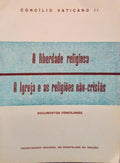 LIBERDADE (A) RELIGIOSA. A IGREJA E AS RELIGIÃ•ES NÃƒO-CRISTÃƒS.