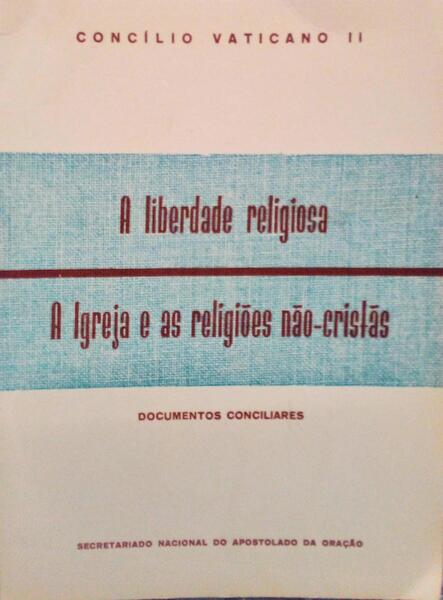 LIBERDADE (A) RELIGIOSA. A IGREJA E AS RELIGIÃ•ES NÃƒO-CRISTÃƒS.