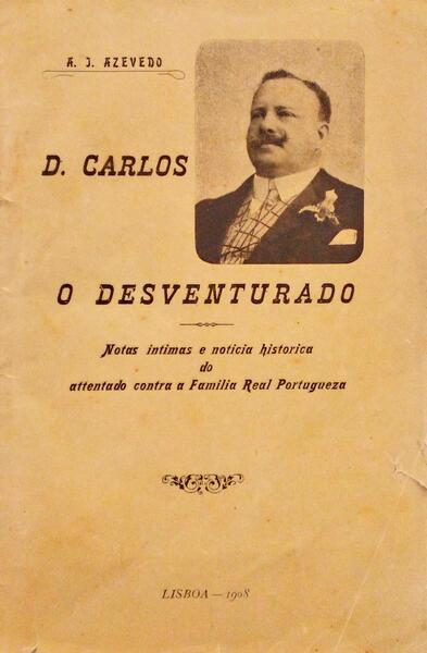 D. CARLOS. O DESVENTURADO.