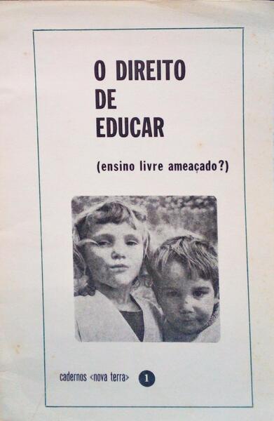 O DIREITO DE EDUCAR (ENSINO LIVRE AMEAÃ‡ADO?).