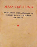 PROBLEMAS ESTRATÃ‰GICOS DA GUERRA REVOLUCIONÃRIA NA CHINA.