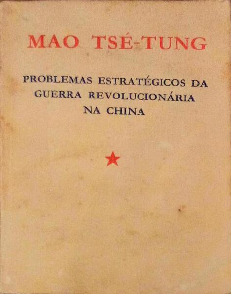 PROBLEMAS ESTRATÃ‰GICOS DA GUERRA REVOLUCIONÃRIA NA CHINA.