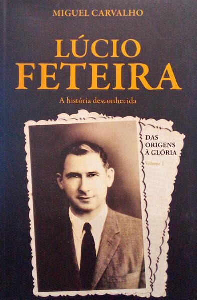 LÃšCIO FETEIRA. A HISTÃ“RIA DESCONHECIDA.