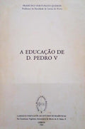 A EDUCAÃ‡ÃƒO DE D. PEDRO V.