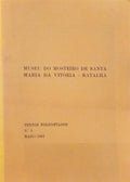 MUSEU DO MOSTEIRO DE SANTA MARIA DA VITÃ“RIA - BATALHA. [3 VOLS.]