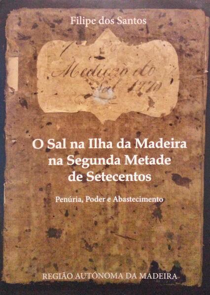 O SAL NA ILHA DA MADEIRA NA SEGUNDA METADE DE SETECENTOS.