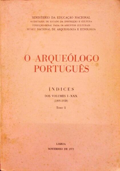 ARQUEÃ“LOGO (O) PORTUGUÃŠS. ÃNDICES DOS VOLUMES I-XXX (1895-1938).