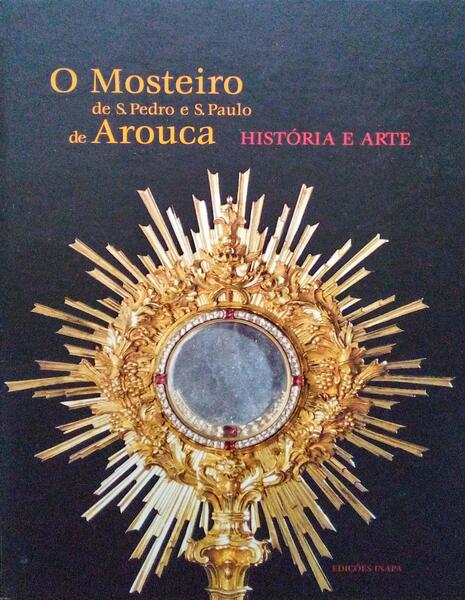O MOSTEIRO DE S. PEDRO E S. PAULO DE AROUCA.