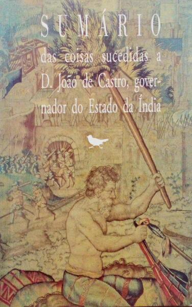 SUMÃRIO DAS COISAS SUCEDIDAS A DOM JOÃƒO DE CASTRO, GOVERNADOR DO ESTADO DA ÃNDIA.