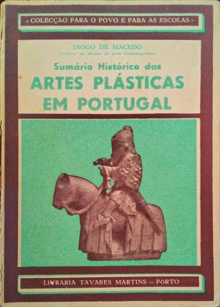 SUMÃRIO HISTÃ“RICO DAS ARTES PLÃSTICAS EM PORTUGAL.