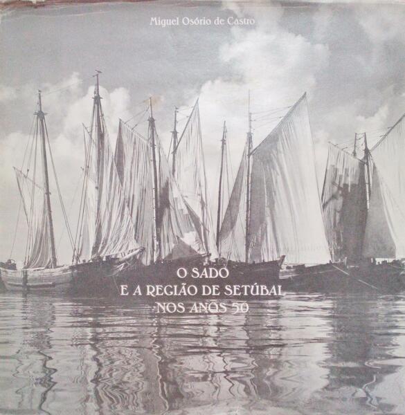O SADO E A REGIÃƒO DE SETÃšBAL NOS ANOS 50.
