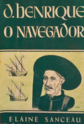 D. HENRIQUE. O NAVEGADOR.