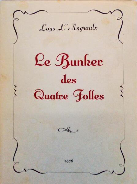 LE BUNKER DES QUATRE FOLLES.