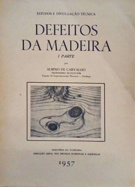 DEFEITOS DA MADEIRA. (1.Âª PARTE).