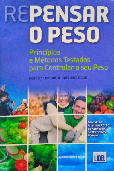 REPENSAR O PESO. PRINCÃPIOS E MÃ‰TODOS TESTADOS PARA CONTROLAR O SEU PESO.