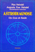 ASTRODIAGNOSE: UM GUIA DE SAÃšDE.