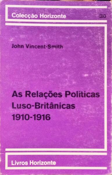 AS RELAÃ‡Ã•ES POLÃTICAS LUSO-BRITÃ‚NICAS, 1910-1916.