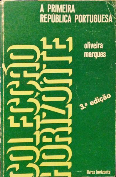 A PRIMEIRA REPÃšBLICA PORTUGUESA (ALGUNS ASPECTOS ESTRUTURAIS). [3.Âª EDIÃ‡ÃƒO]