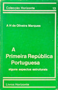A PRIMEIRA REPÃšBLICA PORTUGUESA (ALGUNS ASPECTOS ESTRUTURAIS). [2.Âª EDIÃ‡ÃƒO]