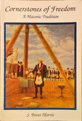 CORNERSTONES OF FREEDOM, A MASONIC TRADITION.