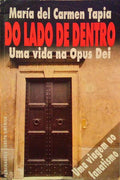 DO LADO DE DENTRO - UMA VIDA NA OPUS DEI.