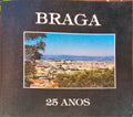 BRAGA 25 ANOS.