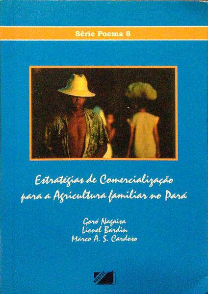 ESTRATÃ‰GIAS DE COMERCIALIZAÃ‡ÃƒO PARA A AGRICULTURA FAMILIAR NO PARÃ.