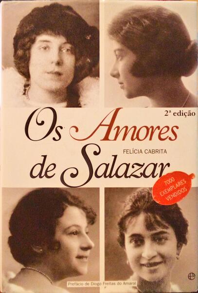 OS AMORES DE SALAZAR. [2.ª EDIÇÃO]